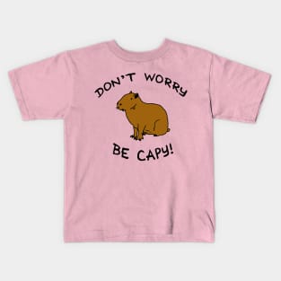 Don't Worry, Be Capy! Cute Capybara Illustration Kids T-Shirt